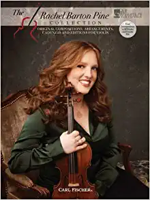The Rachel barton pine collection original compositions arrangements cadenzas and editions for violin