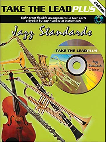 Take the lead plus jazz standards eight great flexible arrangements in four parts playable by any number of instruments