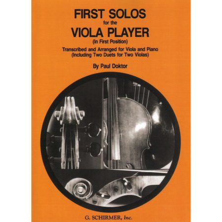 First Solos for the Viola player in first position transcribed and arranged for viola and piano including two duets for two viola by paul doktor