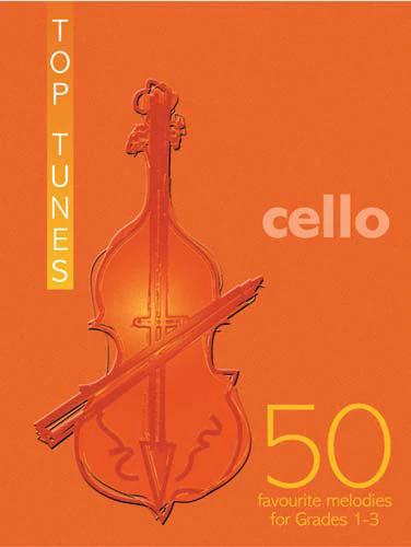 top tunes cello 50 fifty favourite melodies for grades 1-3 one through three
