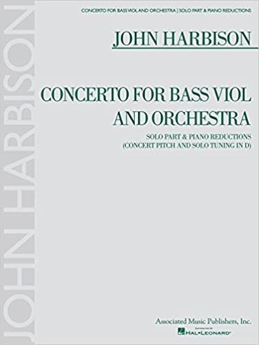 John harbison concerto for bass viol and orchestra solo part and piano reductions concert pitch and solo tuning in d