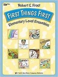 robert s. frost first things first elementary level ensembles